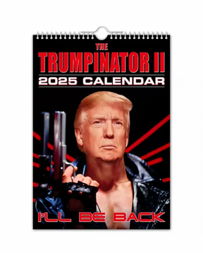 Trumpinator 2025 Calendar