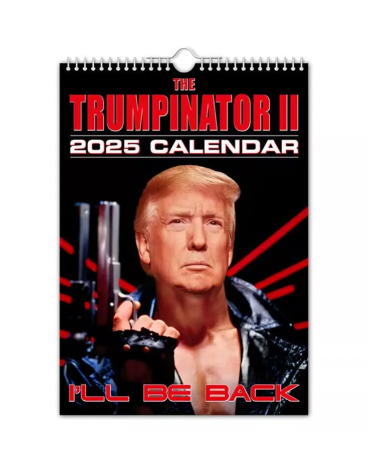 Trumpinator 2025 Calendar