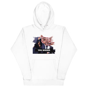 Trump You Missed Hoodie